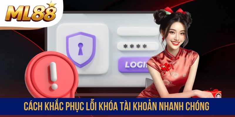 Cách khắc phục lỗi khóa tài khoản nhanh chóng