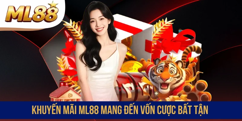 Khuyến mãi ML88 mang đến vốn cược bất tận
