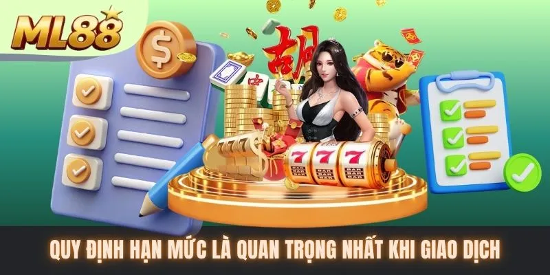 Quy định hạn mức là quan trọng nhất khi giao dịch